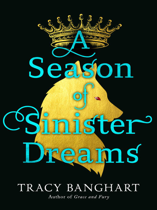 Title details for A Season of Sinister Dreams by Tracy Banghart - Wait list
